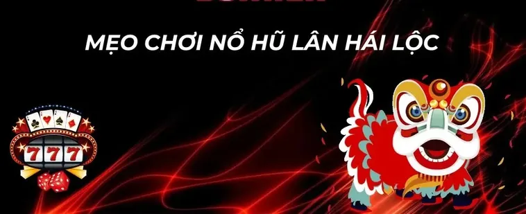 Chuyên Gia Hướng Dẫn Cách Chơi Nổ Hũ Lân Hái Lộc Tại E2BET Dễ Thắng